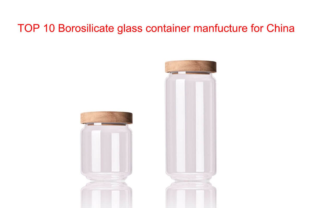 TOP 10 borosilicate glass jar manufacturers from china TulipTree